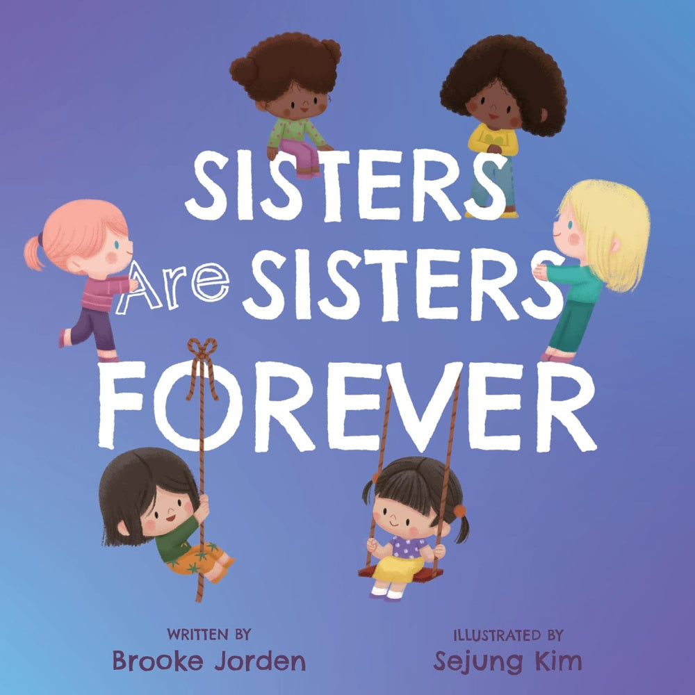 Sisters are Sisters Forever