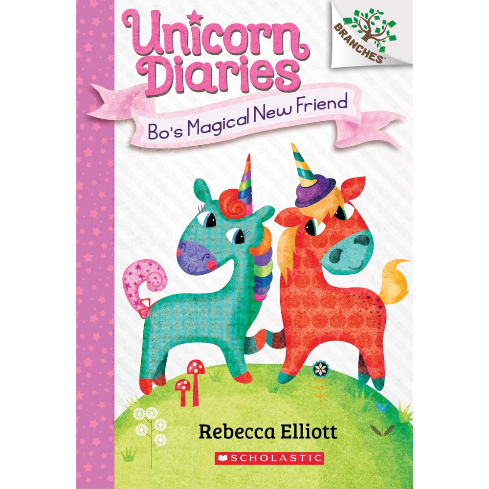 Bo's Magical New Friend: A Branches Book (Unicorn Diaries #1)
