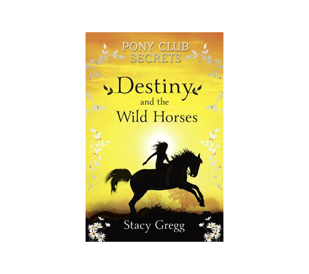 Pony Club Secrets - Destiny & the Wild Horses #3