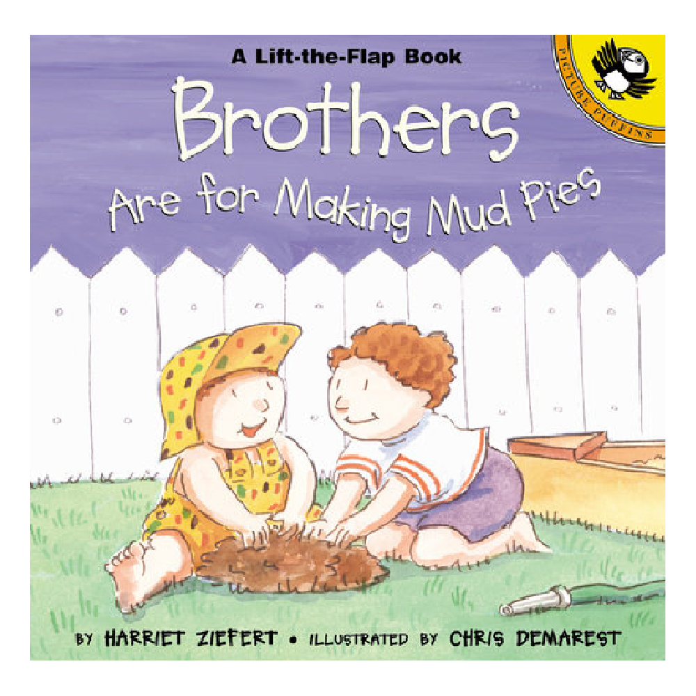 Harriet Ziefert - Brothers are for Making Mudpies